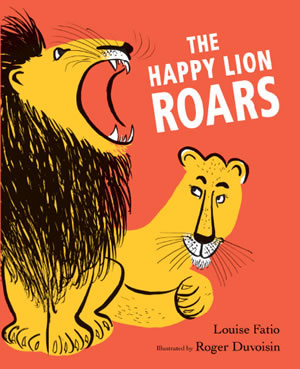 The Happy Lion Roars - Louise Fatio and Roger Duvoisin