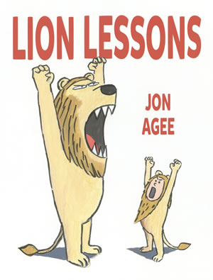 Lion Lessons - Jon Agee
