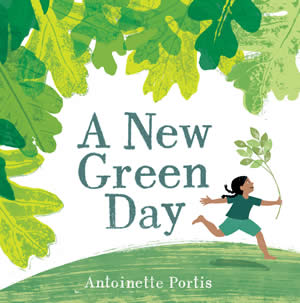 A New Green Day by Antoinette Portis