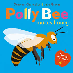 Polly Bee Makes Honey - Deborah Chancellor/Julia Groves