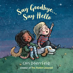 Say Goodbye ... Say Hello by Cori Doerrfeld